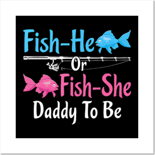 Fish-He Or Fish-She Daddy To Be Gender Reveal Baby Shower Posters and Art